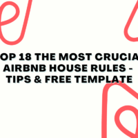 Top 18 The Most Crucial Airbnb House Rules – Tips & Free Template