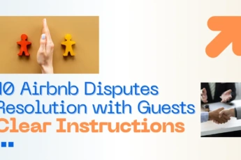 10 Most Common Airbnb Disputes Resolution with Guests in 2025 – Clear Instructions on How to Deal with Them as a Host