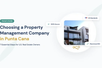 A Guide to Choosing a Property Management Company in Punta Cana – 7-Step Algorithm for US Property Owners in 2026